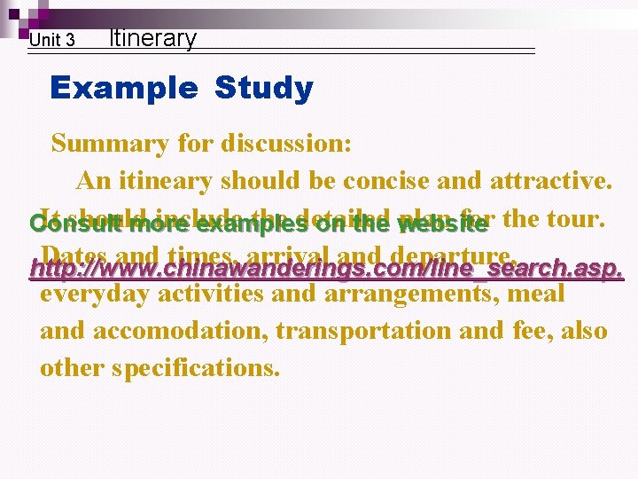 Unit 3 Itinerary Example Study Summary for discussion: An itineary should be concise and