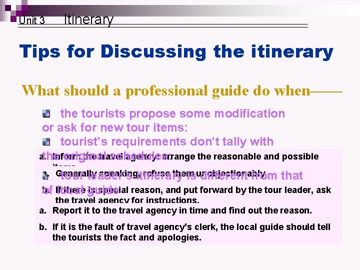 Unit 3 Itinerary Tips for Discussing the itinerary What should a professional guide do
