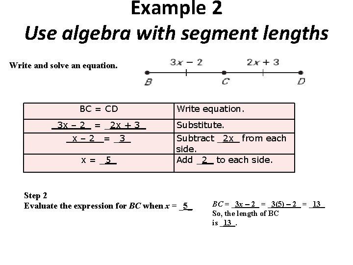 Example 2 Use algebra with segment lengths Write and solve an equation. BC =