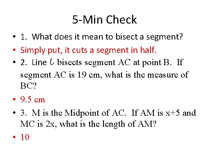 5 -Min Check • 1. What does it mean to bisect a segment? •