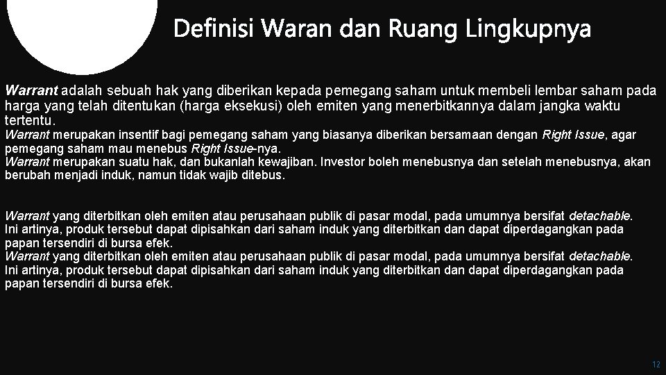 Warrant adalah sebuah hak yang diberikan kepada pemegang saham untuk membeli lembar saham pada Warrant adalah sebuah hak yang diberikan kepada pemegang saham untuk membeli lembar saham pada