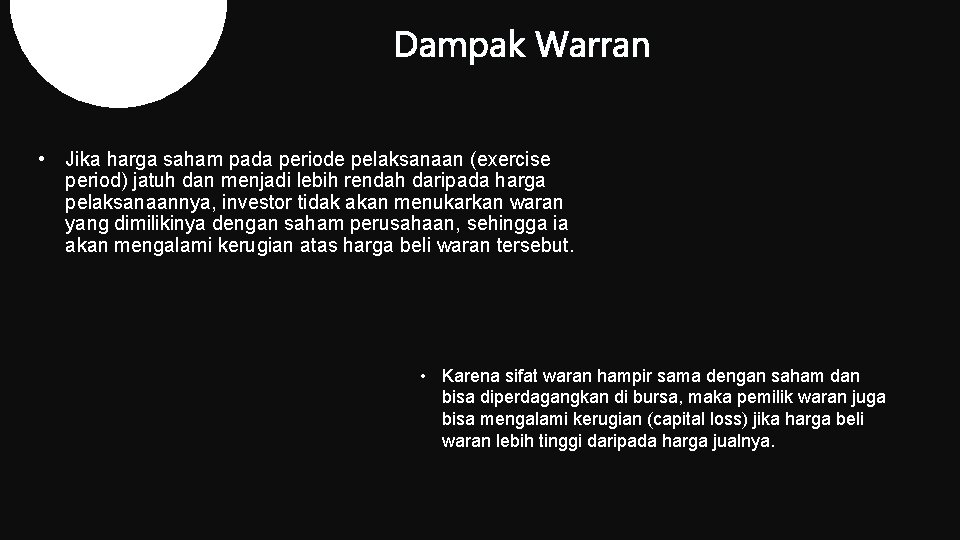 • Jika harga saham pada periode pelaksanaan (exercise period) jatuh dan menjadi lebih • Jika harga saham pada periode pelaksanaan (exercise period) jatuh dan menjadi lebih