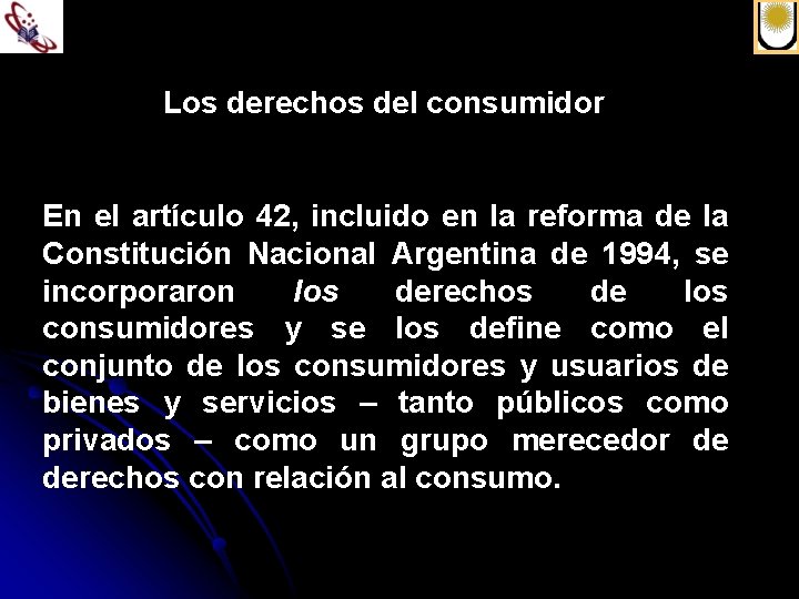 Los derechos del consumidor En el artículo 42, incluido en la reforma de la