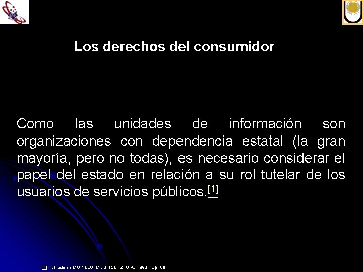 Los derechos del consumidor Como las unidades de información son organizaciones con dependencia estatal