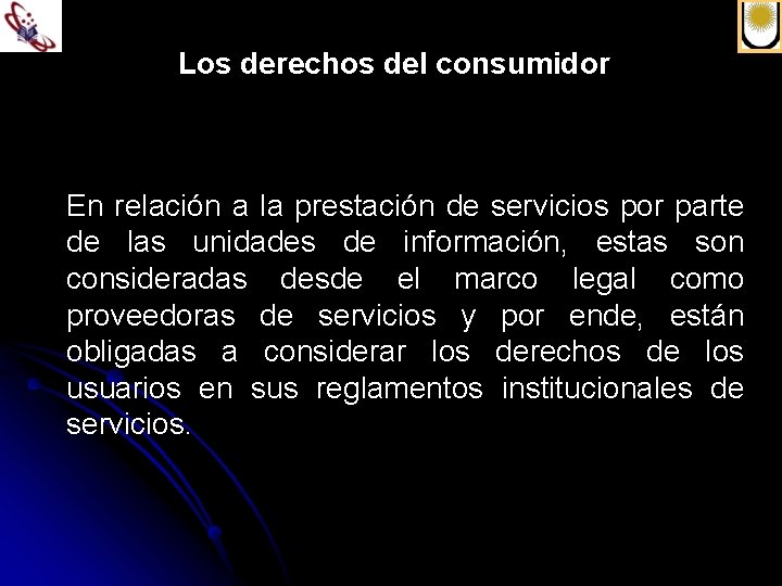 Los derechos del consumidor En relación a la prestación de servicios por parte de