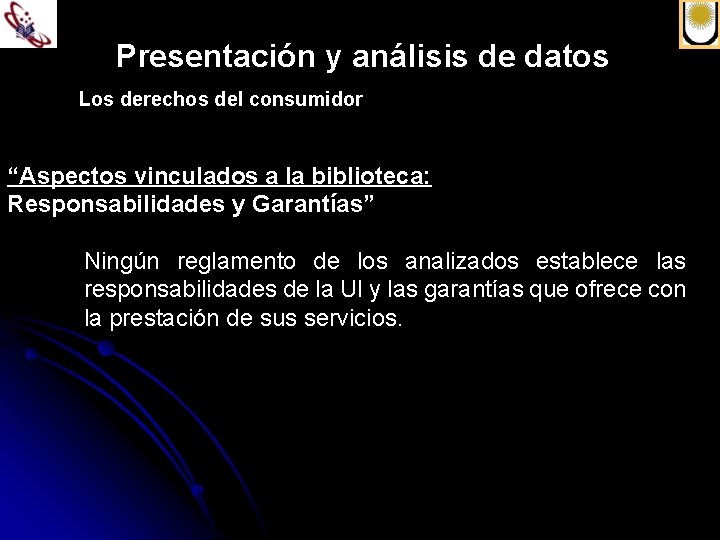 Presentación y análisis de datos Los derechos del consumidor “Aspectos vinculados a la biblioteca: