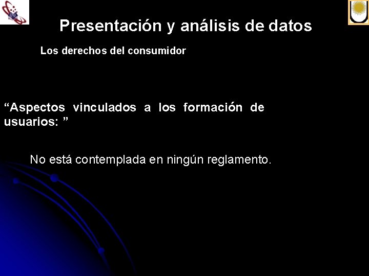 Presentación y análisis de datos Los derechos del consumidor “Aspectos vinculados a los formación