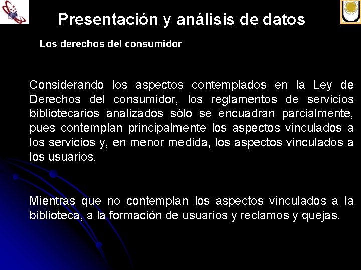 Presentación y análisis de datos Los derechos del consumidor Considerando los aspectos contemplados en