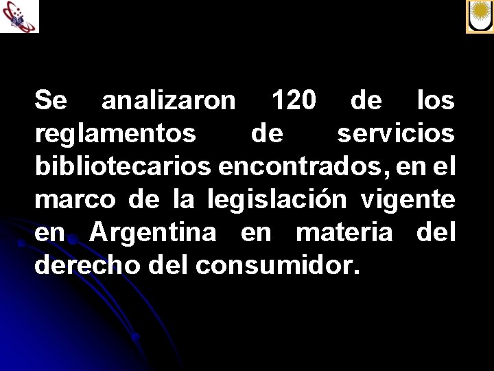 Se analizaron 120 de los reglamentos de servicios bibliotecarios encontrados, en el marco de