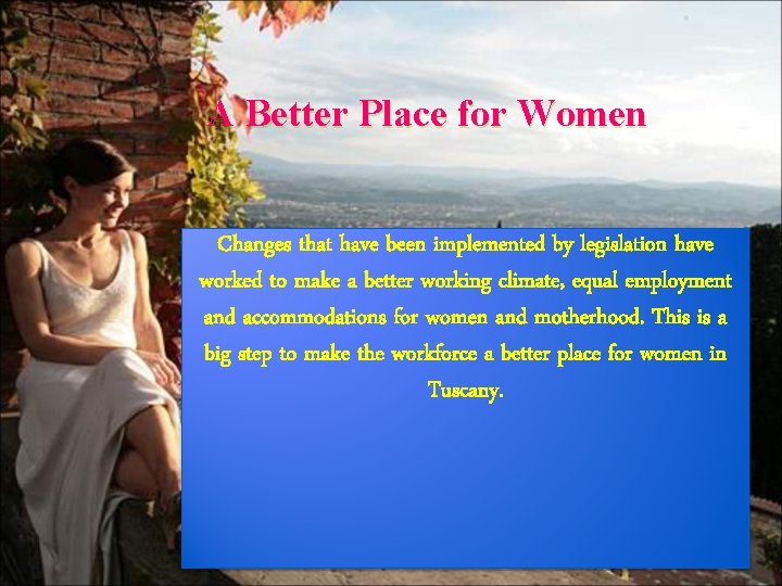 A Better Place for Women Changes that have been implemented by legislation have worked