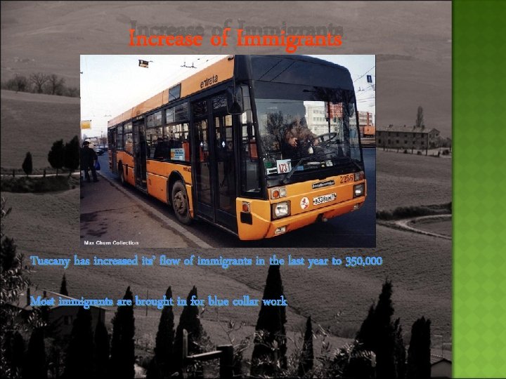 Increase of Immigrants Tuscany has increased its’ flow of immigrants in the last year