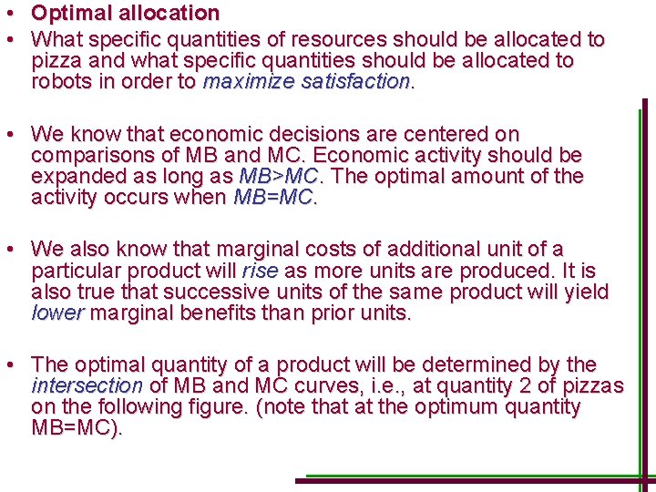  • Optimal allocation • What specific quantities of resources should be allocated to