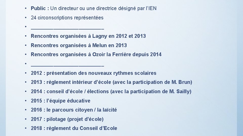  • Public : Un directeur ou une directrice désigné par l’IEN • 24