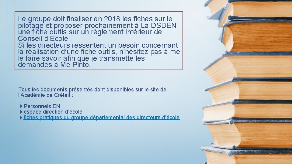 Le groupe doit finaliser en 2018 les fiches sur le pilotage et proposer prochainement