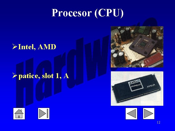 Procesor (CPU) ØIntel, AMD Øpatice, slot 1, A 12 