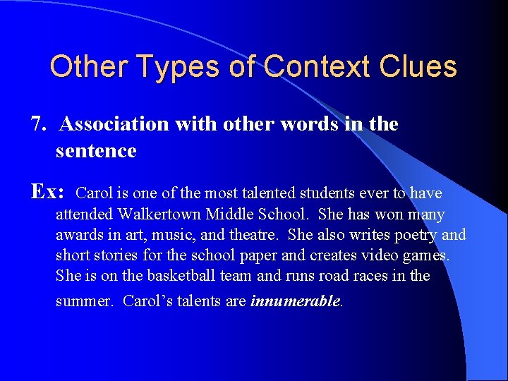 Other Types of Context Clues 7. Association with other words in the sentence Ex: