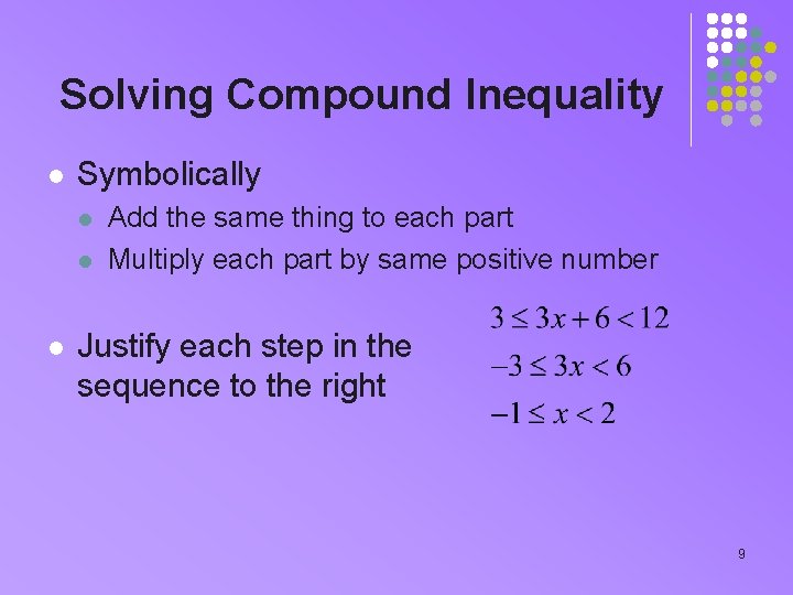 Solving Compound Inequality l Symbolically l l l Add the same thing to each Solving Compound Inequality l Symbolically l l l Add the same thing to each