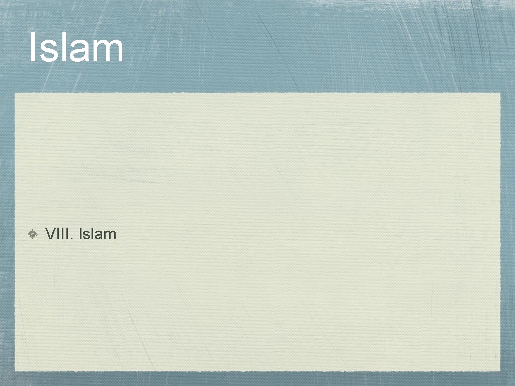 Islam VIII. Islam 