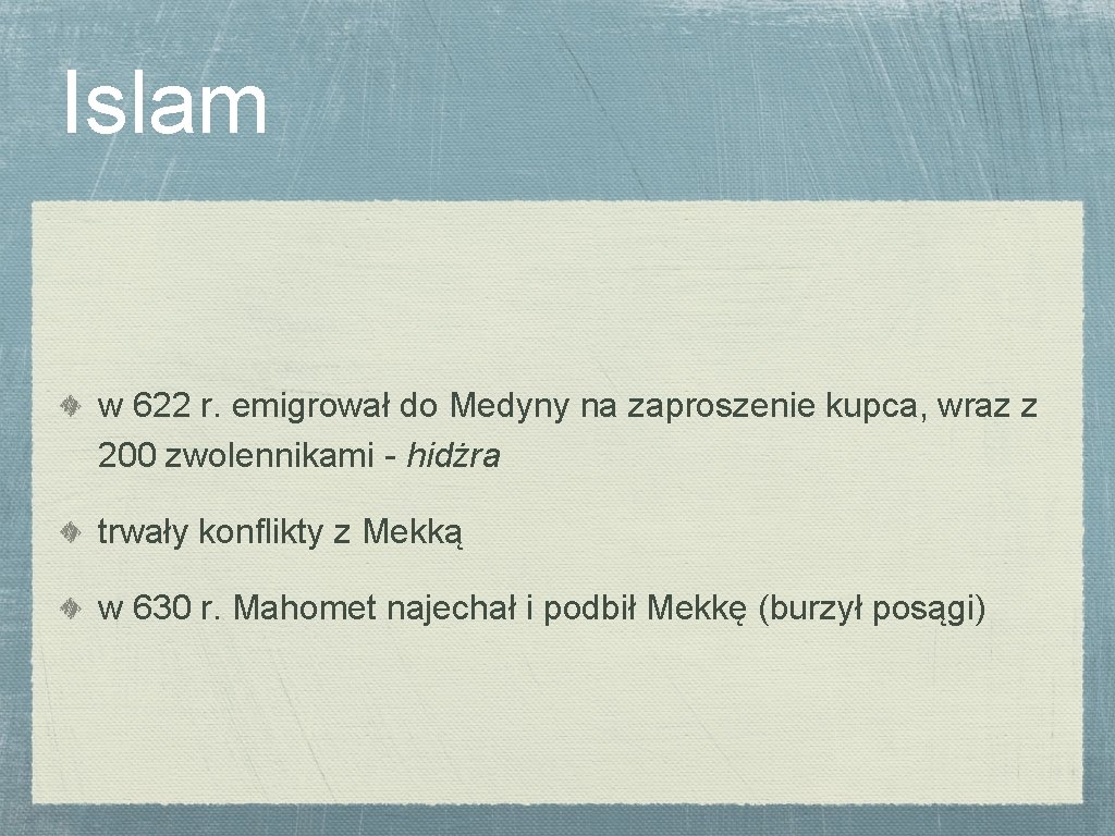 Islam w 622 r. emigrował do Medyny na zaproszenie kupca, wraz z 200 zwolennikami