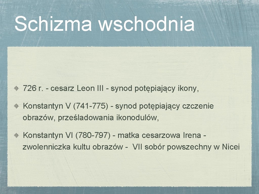 Schizma wschodnia 726 r. - cesarz Leon III - synod potępiający ikony, Konstantyn V