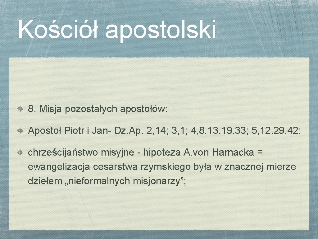 Kościół apostolski 8. Misja pozostałych apostołów: Apostoł Piotr i Jan- Dz. Ap. 2, 14;