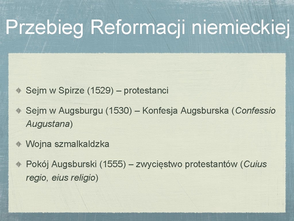 Przebieg Reformacji niemieckiej Sejm w Spirze (1529) – protestanci Sejm w Augsburgu (1530) –