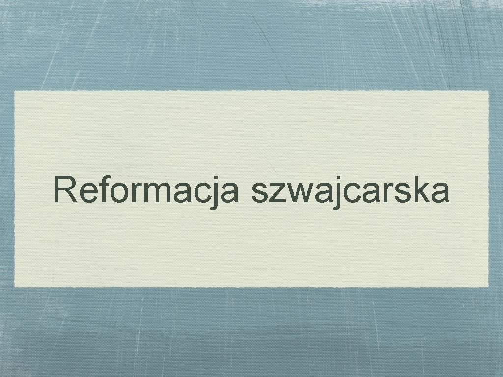 Reformacja szwajcarska 