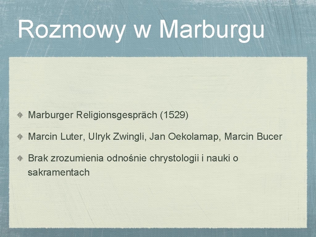 Rozmowy w Marburgu Marburger Religionsgespräch (1529) Marcin Luter, Ulryk Zwingli, Jan Oekolamap, Marcin Bucer