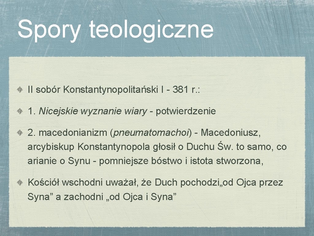 Spory teologiczne II sobór Konstantynopolitański I - 381 r. : 1. Nicejskie wyznanie wiary