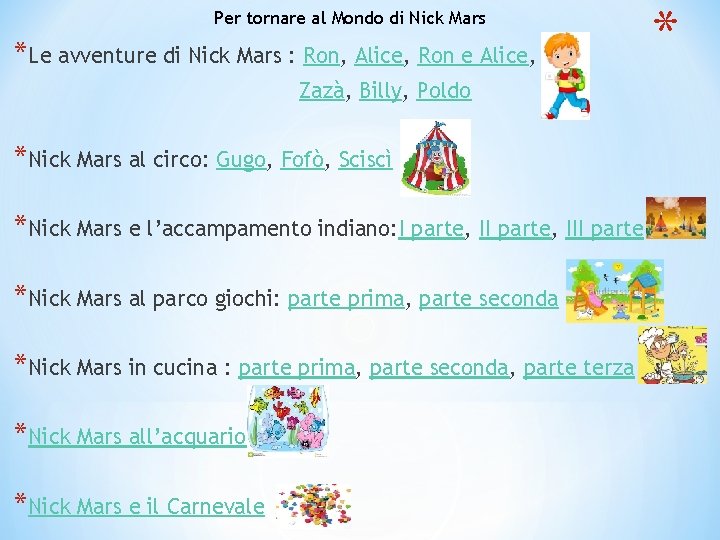 Per tornare al Mondo di Nick Mars *Le avventure di Nick Mars : Ron,