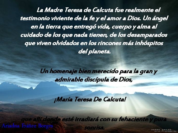 La Madre Teresa de Calcuta fue realmente el testimonio viviente de la fe y