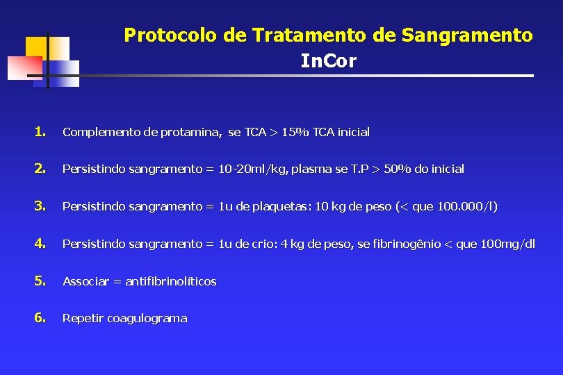 Protocolo de Tratamento de Sangramento In. Cor 1. Complemento de protamina, se TCA >