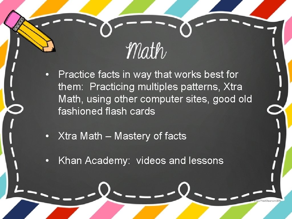  • Practice facts in way that works best for them: Practicing multiples patterns,