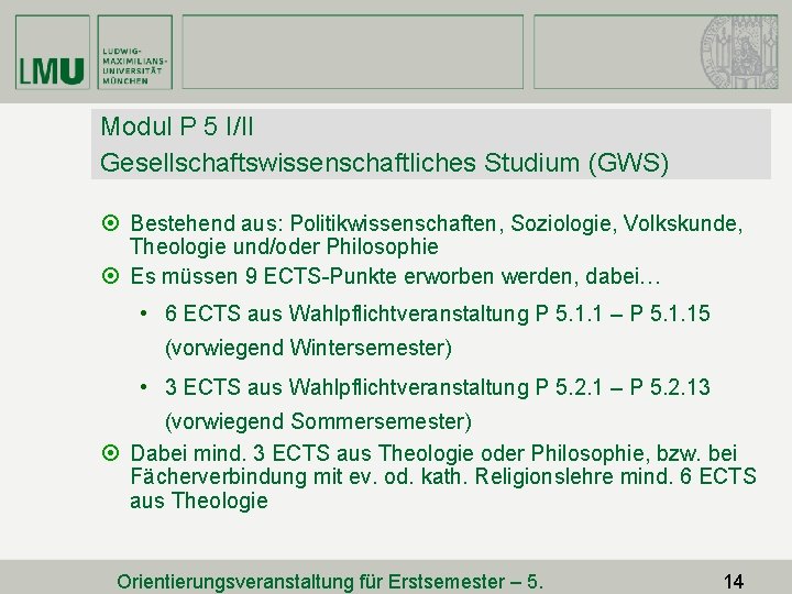 Modul P 5 I/II Gesellschaftswissenschaftliches Studium (GWS) ¤ Bestehend aus: Politikwissenschaften, Soziologie, Volkskunde, Theologie