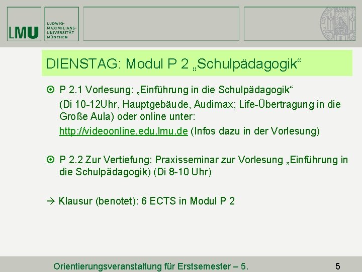 DIENSTAG: Modul P 2 „Schulpädagogik“ ¤ P 2. 1 Vorlesung: „Einführung in die Schulpädagogik“