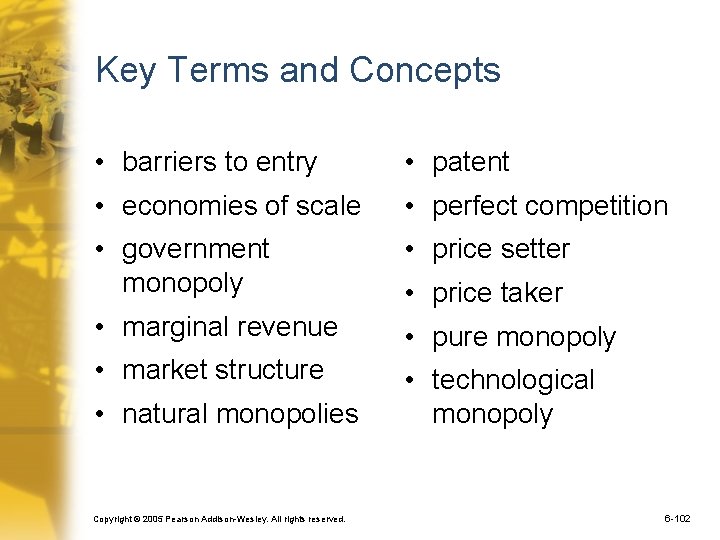 Key Terms and Concepts • barriers to entry • patent • economies of scale