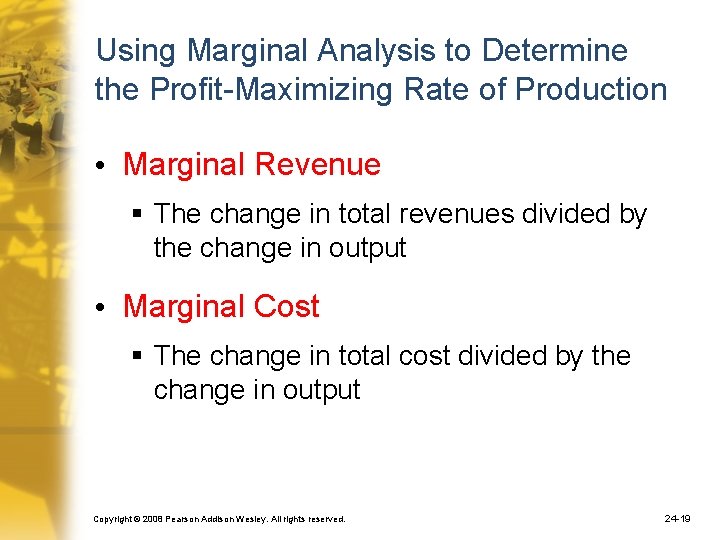 Using Marginal Analysis to Determine the Profit-Maximizing Rate of Production • Marginal Revenue §