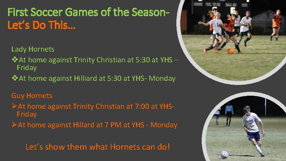 First Soccer Games of the Season. Let’s Do This… Lady Hornets v. At home