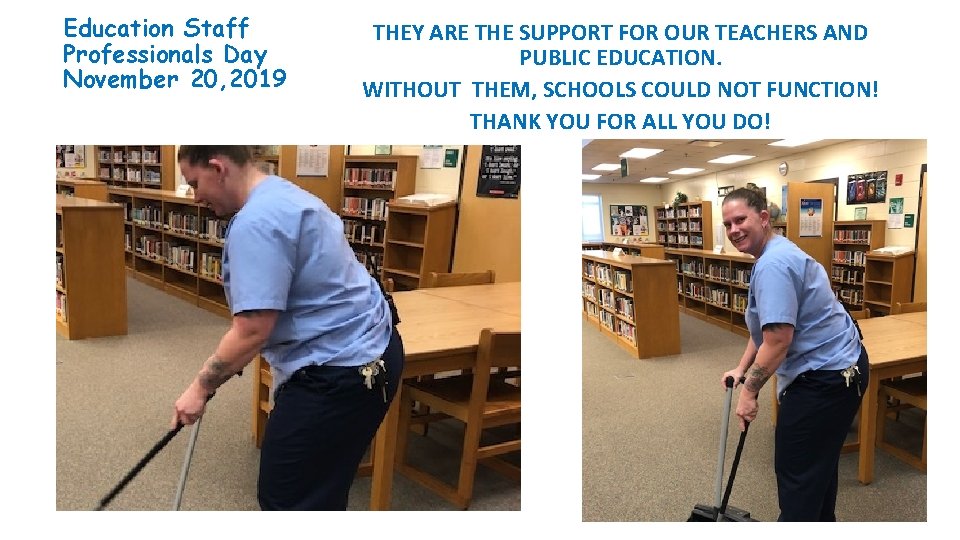 Education Staff Professionals Day November 20, 2019 THEY ARE THE SUPPORT FOR OUR TEACHERS