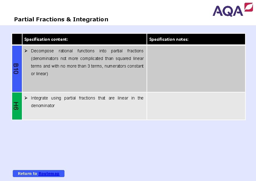 Partial Fractions & Integration Specification content: Ø Decompose rational Specification notes: functions into partial
