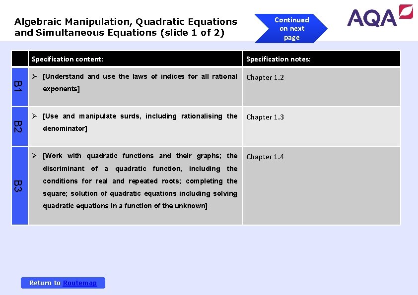 Algebraic Manipulation, Quadratic Equations and Simultaneous Equations (slide 1 of 2) Continued on next