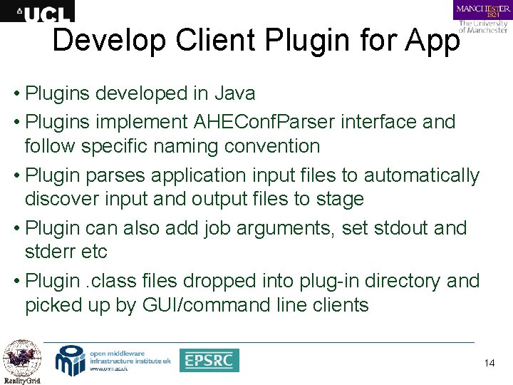 Develop Client Plugin for App • Plugins developed in Java • Plugins implement AHEConf.