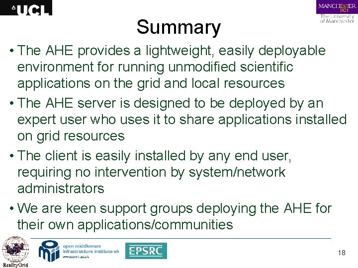 Summary • The AHE provides a lightweight, easily deployable environment for running unmodified scientific