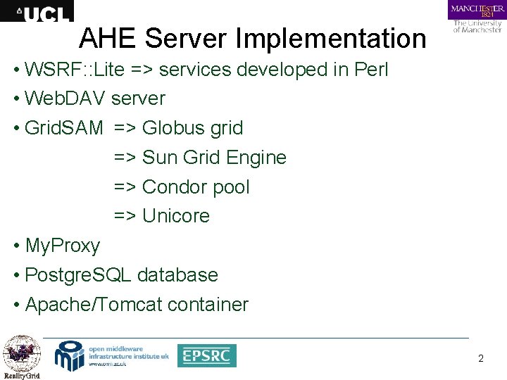 AHE Server Implementation • WSRF: : Lite => services developed in Perl • Web.