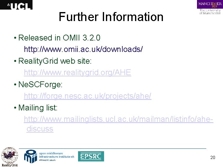 Further Information • Released in OMII 3. 2. 0 http: //www. omii. ac. uk/downloads/