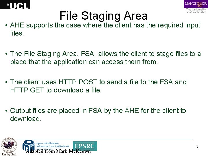 File Staging Area • AHE supports the case where the client has the required