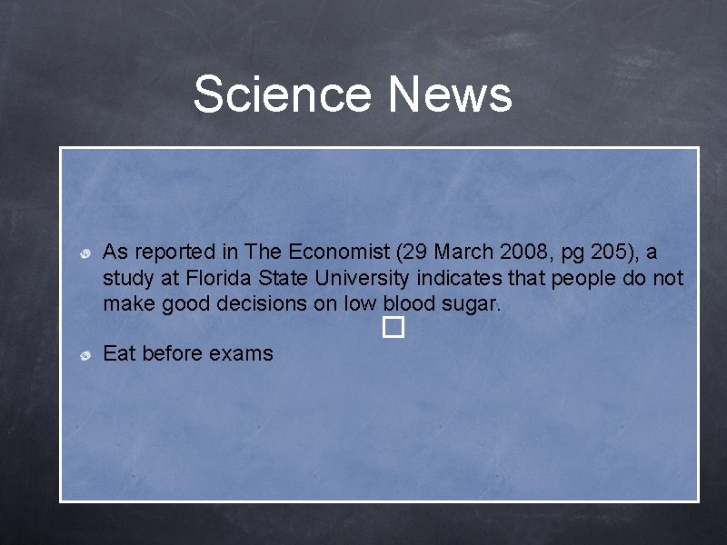 Science News As reported in The Economist (29 March 2008, pg 205), a study