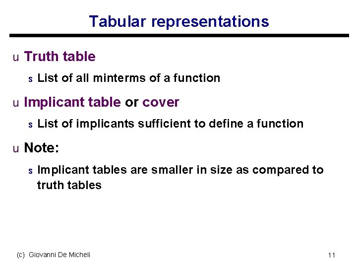 Tabular representations u Truth table s List of all minterms of a function u