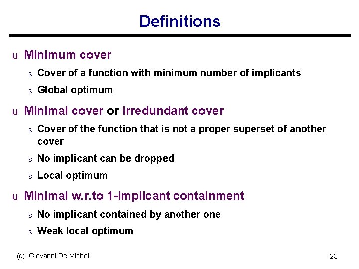 Definitions u Minimum cover s Cover of a function with minimum number of implicants