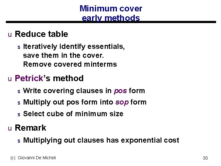 Minimum cover early methods u Reduce table s Iteratively identify essentials, save them in